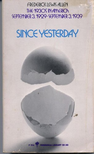 Stock image for Since Yesterday : The 1930's in America, September 3, 1929 to September 3, 1939 for sale by Better World Books