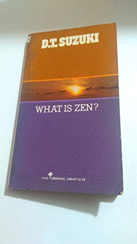 What is Zen?: Two unpublished essays and a reprint of the 1st ed. of The essence of Buddhism (Per...