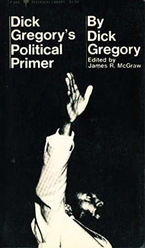 Beispielbild fr Dick Gregory's Political Primer (Perennial Library, P264) zum Verkauf von HPB-Diamond