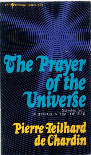 Imagen de archivo de The prayer of the universe;: Selected from Writings in time of war (Perennial library) a la venta por ThriftBooks-Dallas
