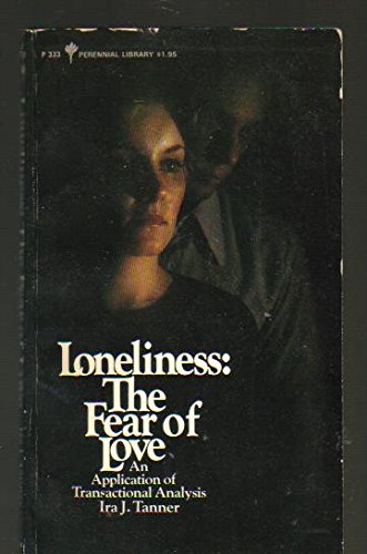 Stock image for Loneliness: The Fear of Love (Perennial Library, P333) for sale by Wonder Book