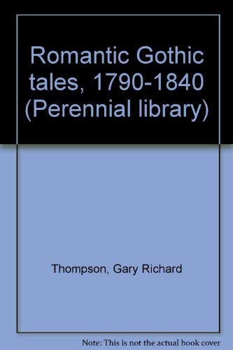 Stock image for Romantic Gothic tales, 1790-1840 (Perennial library) for sale by Basement Seller 101