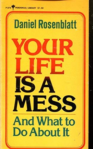 Stock image for Your life is a mess: And what to do about it (Perennial library ; 374) for sale by The Book Garden