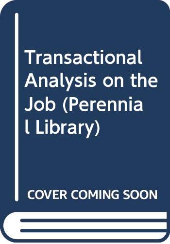 Stock image for Transactional Analysis on the Job (Perennial Lib.) for sale by Wonder Book