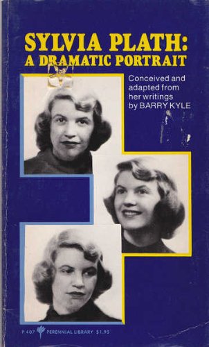 9780060804077: Sylvia Plath, a dramatic portrait (Perennial library ; P 407)