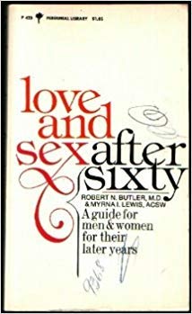 Sex After Sixty: A Guide for Men and Women for Their Later Years (Perennial Library) (9780060804237) by Robert N. Butler