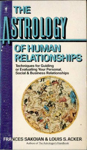 Beispielbild fr The Astrology of Human Relationships: Techniques for Guiding or Evaluating Your Personal, Social, & Business Relationships zum Verkauf von ThriftBooks-Dallas