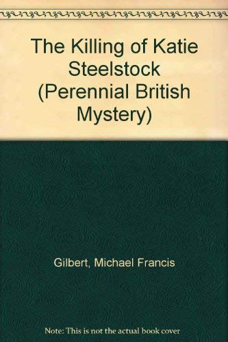 9780060808815: The Killing of Katie Steelstock (Perennial British Mystery)