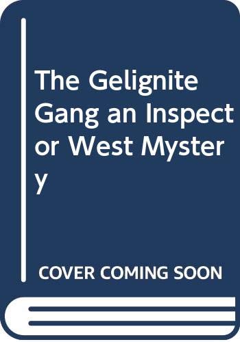 Beispielbild fr The Gelignite Gang an Inspector West Mystery zum Verkauf von Books From California