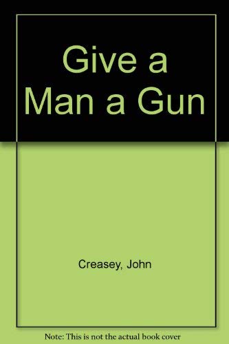 Beispielbild fr Give a Man a Gun zum Verkauf von Books From California