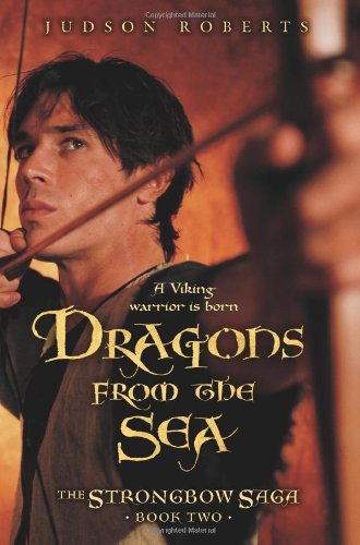 Imagen de archivo de The Strongbow Saga, Book Two: Dragons from the Sea a la venta por ThriftBooks-Atlanta