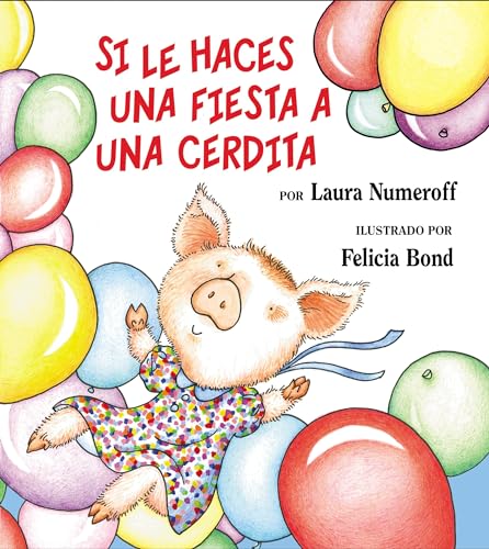 9780060815325: Si le haces una fiesta a una cerdita / If You Give a Pig a Party: If You Give a Pig a Party (Spanish edition)