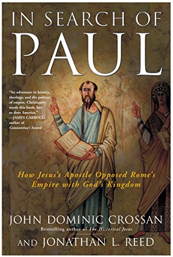 Stock image for In Search of Paul: How Jesus' Apostle Opposed Rome's Empire with God's Kingdom for sale by Montana Book Company