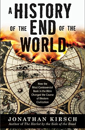 Beispielbild fr A History of the End of the World : How the Most Controversial Book in the Bible Changed the Course of Western Civilization zum Verkauf von Better World Books