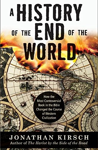 Imagen de archivo de A History of the End of the World : How the Most Controversial Book in the Bible Changed the Course of Western Civilization a la venta por Better World Books