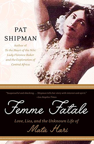 Stock image for Femme Fatale: Love, Lies, and the Unknown Life of Mata Hari for sale by Wonder Book