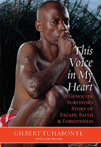 Imagen de archivo de This Voice in My Heart : A Genocide Survivor's Story of Escape, Faith, and Forgiveness a la venta por Better World Books
