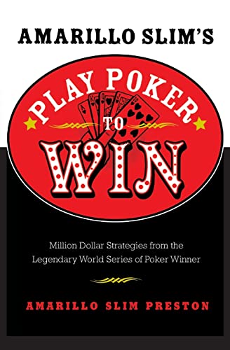 Imagen de archivo de Amarillo Slim's Play Poker to Win: Million Dollar Strategies from the Legendary World Series of Poker Winner a la venta por SecondSale