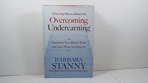 Beispielbild fr Overcoming Underearning(TM) : Overcome Your Money Fears and Earn What You Deserve zum Verkauf von Better World Books