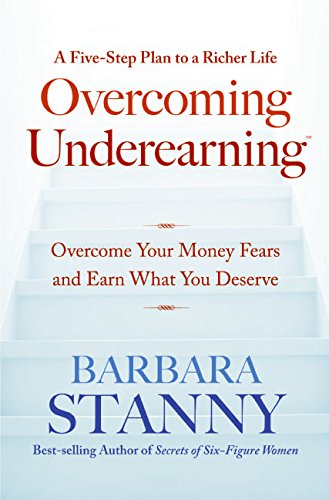 Stock image for Overcoming Underearning(TM): Overcome Your Money Fears and Earn What You Deserve for sale by SecondSale