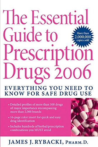 Imagen de archivo de The Essential Guide to Prescription Drugs 2006: Everything You Need To Know For Safe Drug Use a la venta por SecondSale