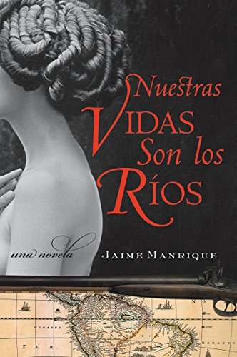 Imagen de archivo de Nuestras Vidas Son los Rios: Una Novela a la venta por Books From California
