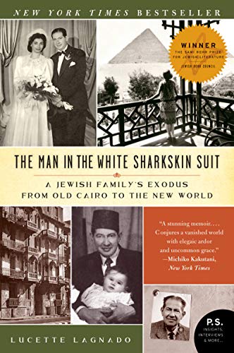 9780060822187: The Man in the White Sharkskin Suit: A Jewish Family's Exodus from Old Cairo to the New World (P.S.)