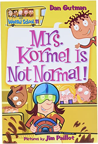 Stock image for Mrs. Kormel Is Not Normal! (My Weird School) for sale by Greener Books