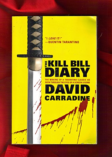 Beispielbild fr The Kill Bill Diary: The Making Of A Tarantino Classic As Seen Through The Eyes Of A Screen Legend zum Verkauf von WorldofBooks