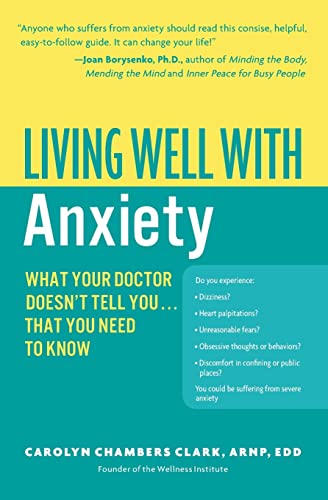 Beispielbild fr Living Well with Anxiety: What Your Doctor Doesn't Tell You. . . That You Need To Know (Living Well (Collins)) zum Verkauf von SecondSale