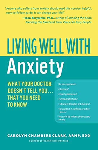 Stock image for Living Well with Anxiety: What Your Doctor Doesn't Tell You. That You Need to Know (Living Well (Collins)) for sale by WorldofBooks