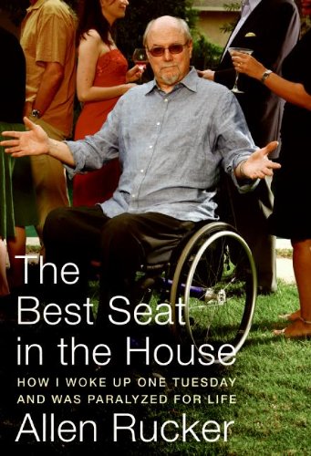 Stock image for The Best Seat in the House : How I Woke up One Tuesday and Was Paralyzed for Life for sale by Better World Books: West