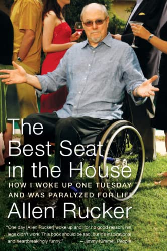 Imagen de archivo de The Best Seat in the House: How I Woke Up One Tuesday and Was Paralyzed for Life a la venta por Bookmonger.Ltd