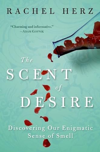 9780060825379: The Scent of Desire: Discovering Our Enigmatic Sense of Smell