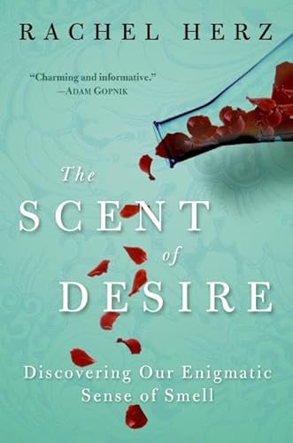 Stock image for The Scent of Desire: Discovering Our Enigmatic Sense of Smell for sale by Front Cover Books