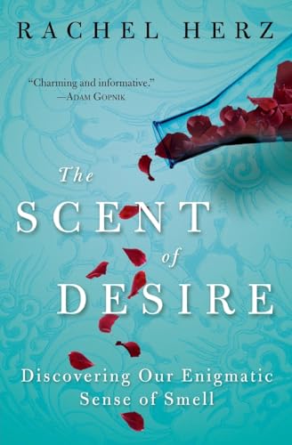 Beispielbild fr The Scent of Desire : Discovering Our Enigmatic Sense of Smell zum Verkauf von Better World Books