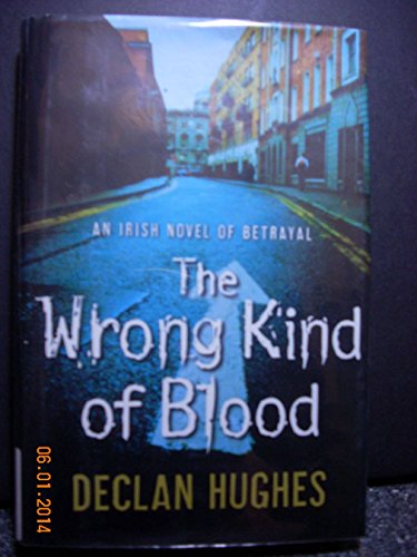 Stock image for The Wrong Kind of Blood : An Irish Novel of Betrayal for sale by Better World Books