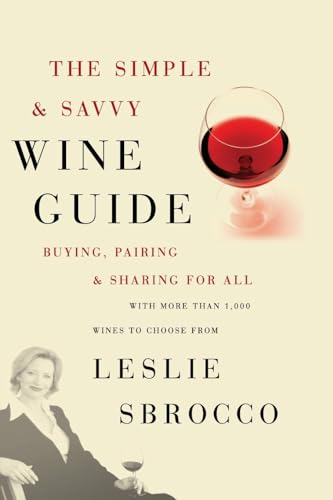 9780060828332: The Simple & Savvy Wine Guide: Buying, Pairing, And Sharing for All