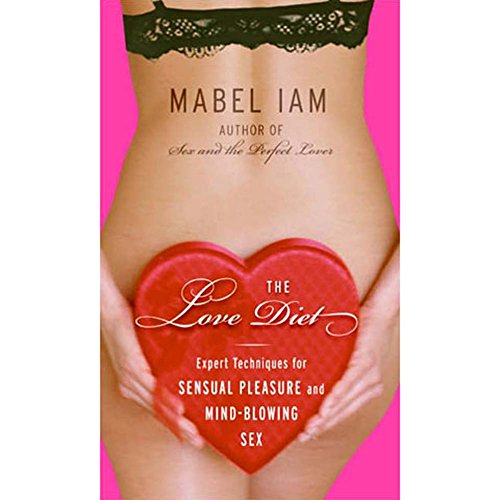 Imagen de archivo de The Love Diet: Expert Techniques for Sensual Pleasure and Mind-blowing Sex a la venta por Wonder Book