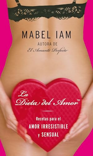 Imagen de archivo de La Dieta del Amor: Recetas Para El Amor Irresistible Y Sensual a la venta por ThriftBooks-Dallas