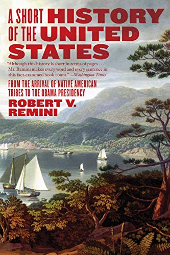 Imagen de archivo de A Short History of the United States: From the Arrival of Native American Tribes to the Obama Presidency a la venta por SecondSale