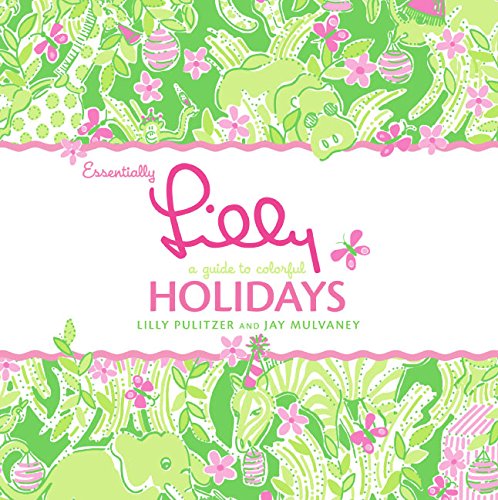 9780060832445: Essentially Lilly: A Guide to Colorful Holidays