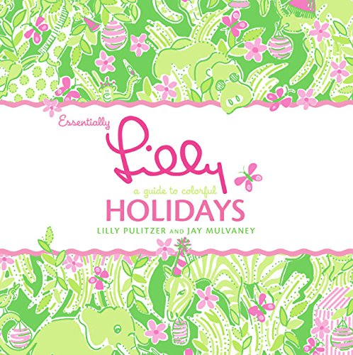 9780060832445: Essentially Lilly: A Guide To Colorful Holidays