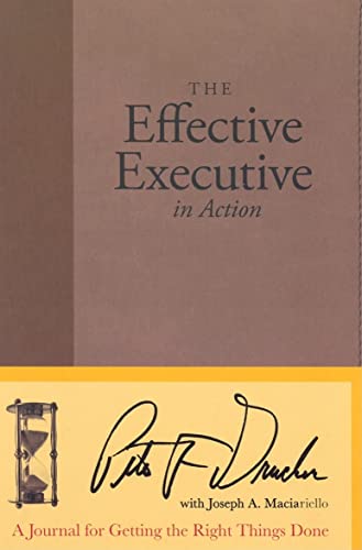 Imagen de archivo de The Effective Executive in Action: A Journal for Getting the Right Things Done a la venta por SecondSale