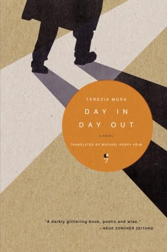 Day In Day Out: A Novel (9780060832643) by Mora, Terezia