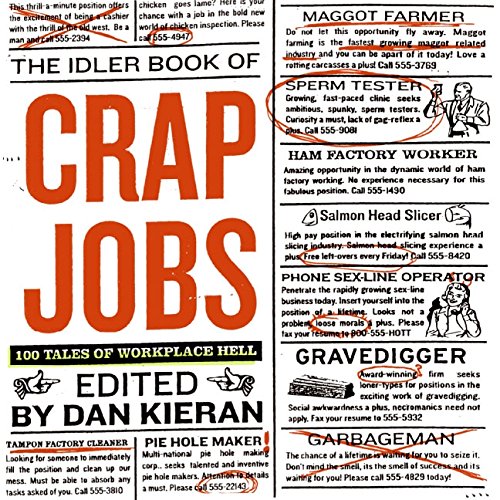 Crap Jobs: 100 Tales of Workplace Hell (9780060833411) by Kieran, Dan