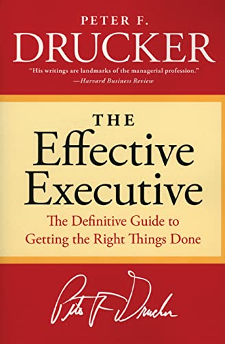 Imagen de archivo de The Effective Executive: The Definitive Guide to Getting the Right Things Done (Harperbusiness Essentials) a la venta por Goodwill of Colorado