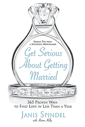 Beispielbild fr Get Serious About Getting Married: 365 Proven Ways to Find Love in Less Than a Year zum Verkauf von Decluttr