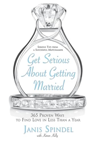 Stock image for Get Serious about Getting Married: 365 Proven Ways to Find Love in Less than a Year for sale by Hamelyn