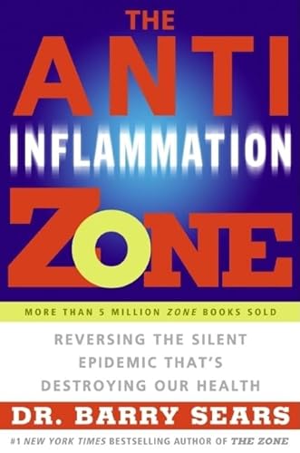 9780060834142: The Anti-Inflammation Zone: Reversing the Silent Epidemic That's Destroying Our Health (The Zone)
